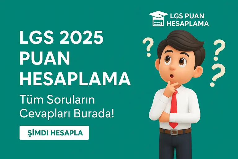 LGS Puan Hesaplama 2025 - LGS PUANI YÜZDELİKLE 1 LGS 2025 Puan Hesaplama
Tüm Soruların Cevapları Burada!
Şimdi Hesapla