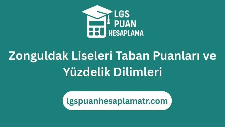 Zonguldak Liseleri Taban Puanları ve Yüzdelik Dilimleri